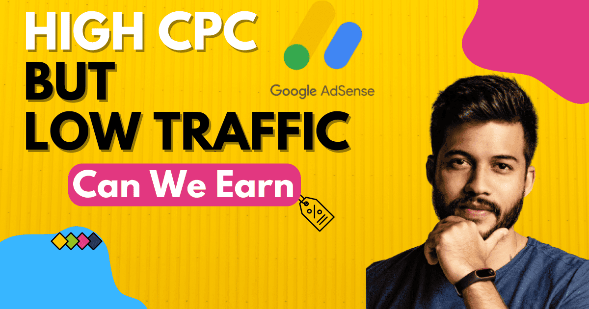 A Website With High CPC Rate Keywords But Low Traffic Still Generate Income Through Google AdSense