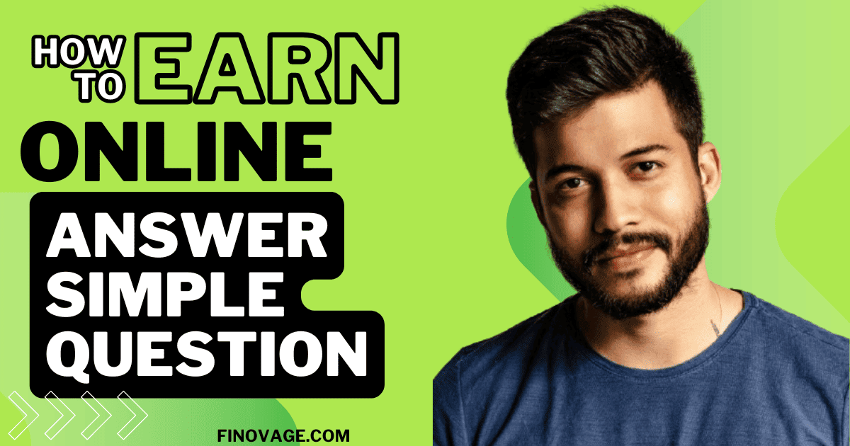 How To Earn Money By Answering Simple Questions Complete Guide